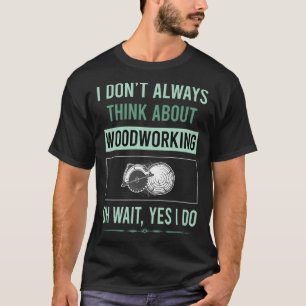 Camiseta Sim, faço Woodworking