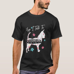 Camiseta Sim, Falo Com Chihuahuas FLoral Chihuahua Cute Sha