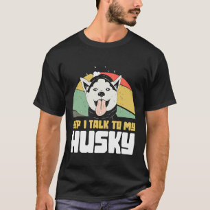 Camiseta Sim, Falo Com O Meu Rouco Huskybaby
