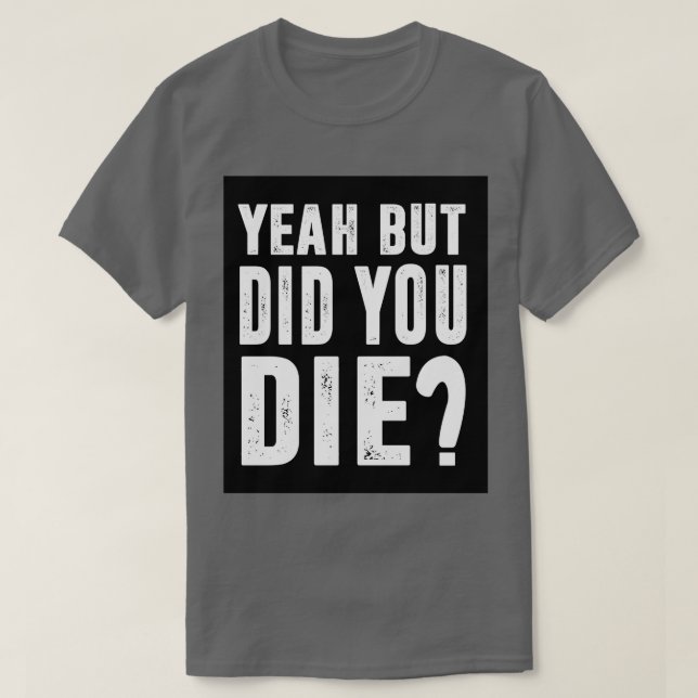 Camiseta Sim, Mas Você Morreu 2 (Frente do Design)