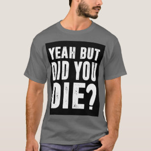 Camiseta Sim, Mas Você Morreu 2