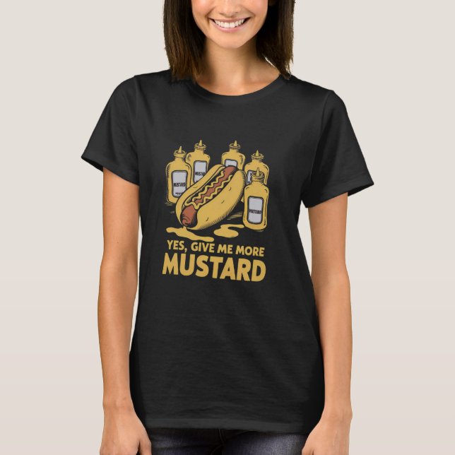 Camiseta Sim, Me Dê Mais Mostarda Engraçada Glizzy (Frente)