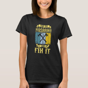 Camiseta Sim, Meu Marido Pode Consertá-Lo Carpinteiro