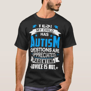 Camiseta Sim, Minha Criança Tem Pergunta Sobre Autismo É Ap