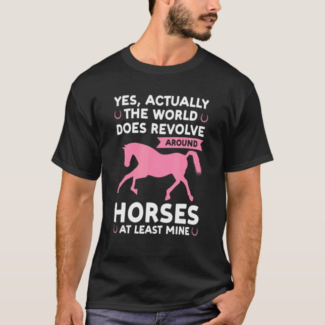 Camiseta sim, na verdade, o mundo gira em torno de cavalos (Frente)