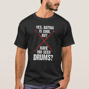 Camiseta sim, namorando é legal, mas você já viu tambor