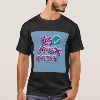 Camiseta Sim Não Talvez?