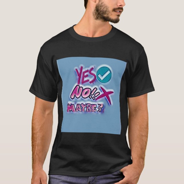 Camiseta Sim Não Talvez? (Frente)