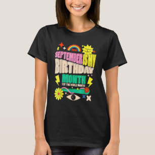 Camiseta Sim, O Mês Todo De Setembro É O Meu Mês De Anivers