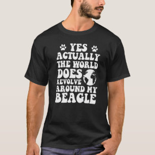 Camiseta Sim, O Mundo Se Revolve Em Torno Do Meu Beagle