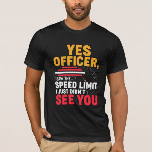 Camiseta Sim, oficial, eu vi o limite de velocidade, Funny