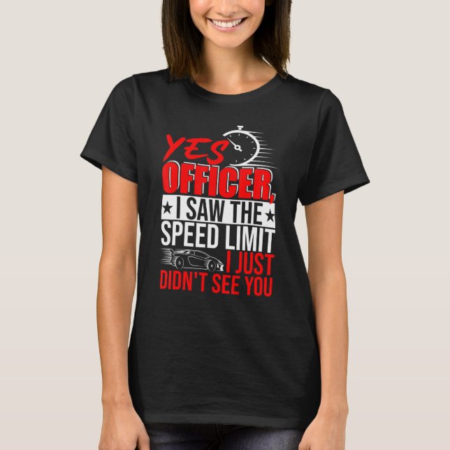 Camiseta Sim, oficial, eu vi o limite de velocidade, não vi (Frente)