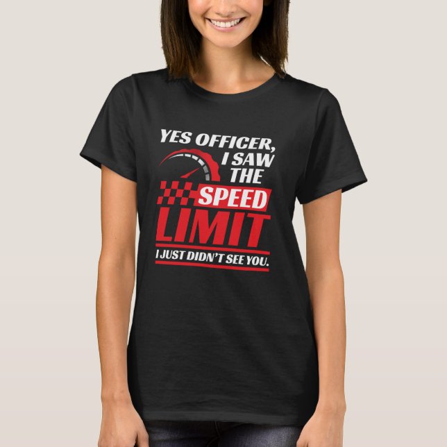 Camiseta Sim, oficial, eu vi o limite de velocidade que eu  (Frente)
