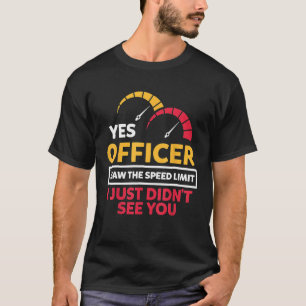 Camiseta Sim, oficial, eu vi o limite de velocidade, só não