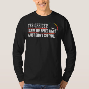 Camiseta Sim, Oficial, Vi O Limite De Velocidade Engraçado.