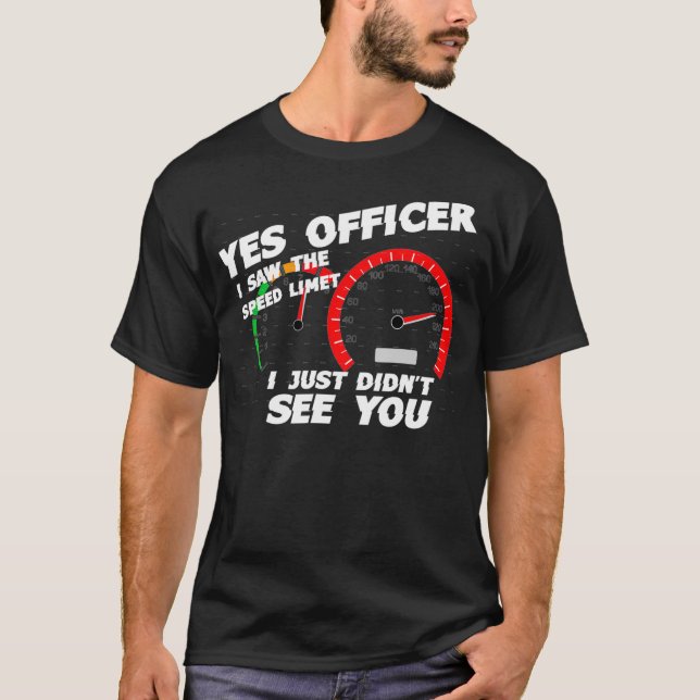 Camiseta Sim, Oficial, Vi o Limite de Velocidade Que Acabei (Frente)