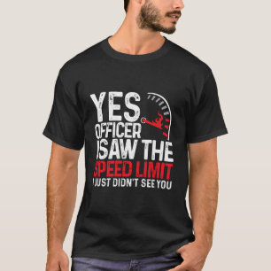 Camiseta Sim, Oficial, Vi O Limite De Velocidade Que Acabei