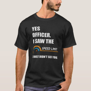 Camiseta Sim, Oficial. Vi o limite de velocidade que não v