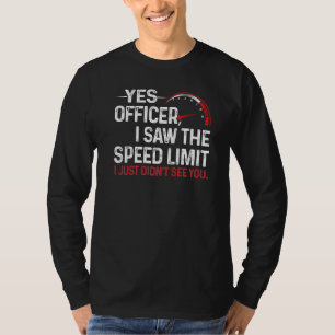 Camiseta Sim, Oficial. Vi o limite de velocidade que não vi