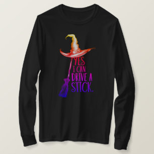 Camiseta "Sim, posso dirigir um palito" Chapéu de bruxa
