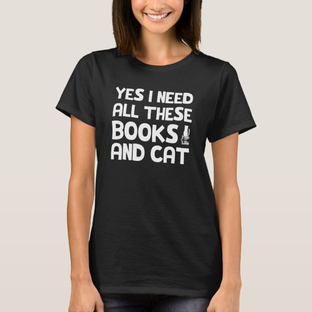 Camiseta Sim, preciso de todos estes livros e gatos Livros  (Frente)