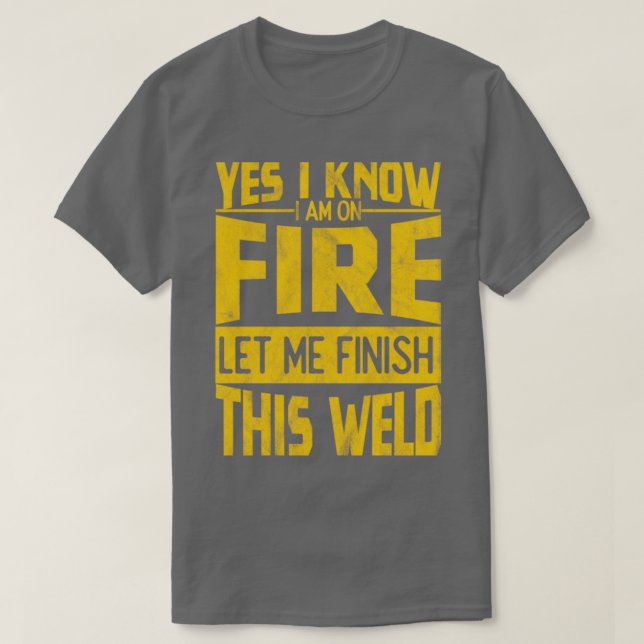 Camiseta Sim, Sei Que Estou Em Fogo, Deixe-Me Terminar Esta (Frente do Design)