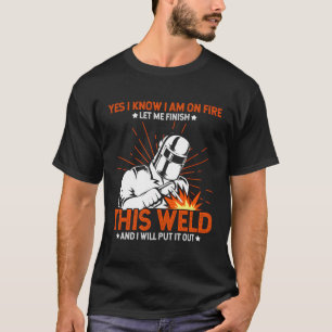 Camiseta Sim, Sei Que Estou Em Fogo, Deixe-Me Terminar Esta