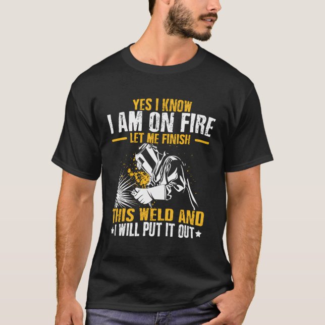 Camiseta Sim, Sei Que Estou Em Fogo, Deixe-Me Terminar Esta (Frente)