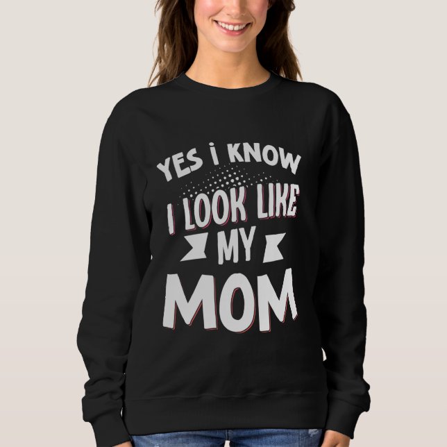 Camiseta Sim, Sei Que Pareço Com A Minha Mãe (Frente)