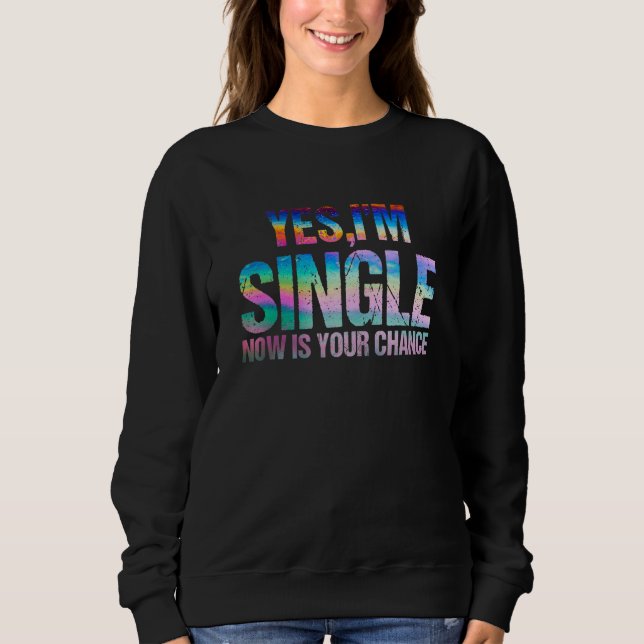 Camiseta Sim, Solteiro, agora sua chance 5 (Frente)