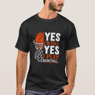 Camiseta Sim, sou Alta, Engraçada Arte De Basquete Para Hom