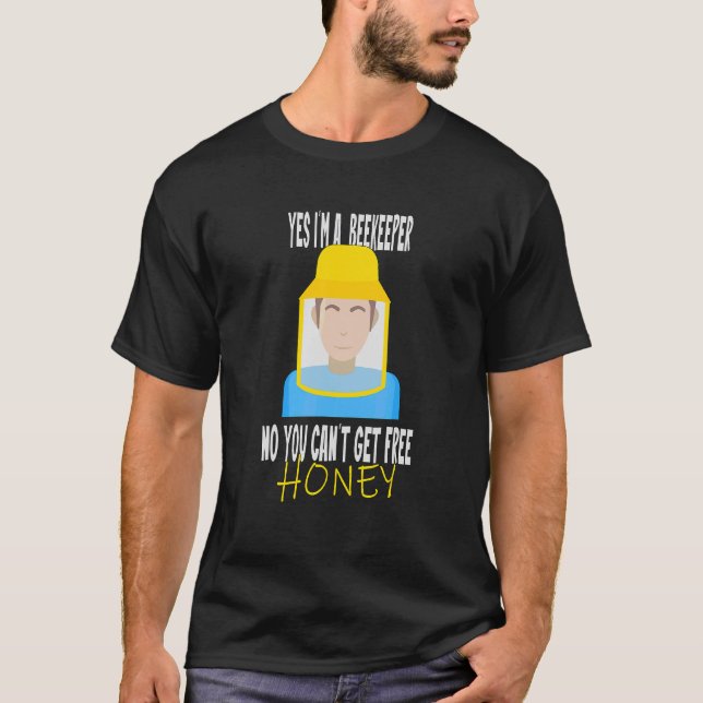 Camiseta Sim, sou apicultor Não, não podes ficar grátis, qu (Frente)