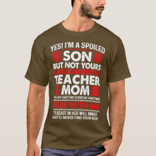 Camiseta Sim, Sou Um Filho Maltratado Da Professora Mãe Pro