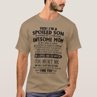 Camiseta Sim, sou um filho mimado, criado por uma mãe incrí