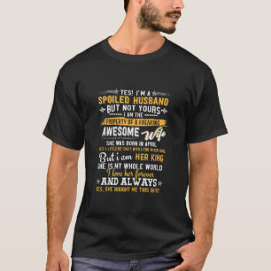 Camiseta Sim, sou um marido mimado de uma esposa de abril,