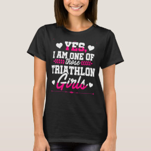 Camiseta Sim, Sou Uma Dessas Garotas Triatlo Correndo Nataç