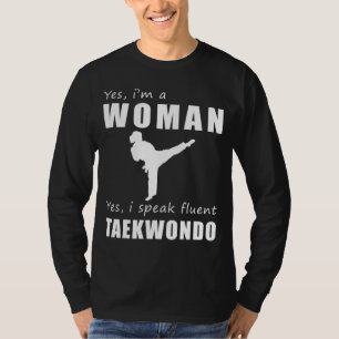 Camiseta Sim, sou uma mulher que fala fluente Taekwondo - F