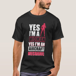 Camiseta Sim Sou Uma Mulher Sim Sou Uma Mecânica De Aeronav