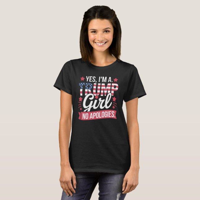 Camiseta Sim, sou uma Trump Girl sem desculpas (Frente Completa)