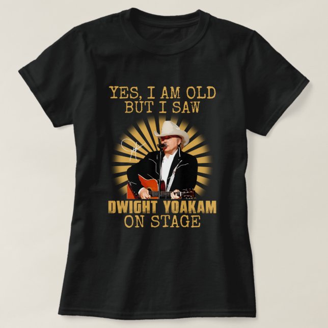 Camiseta Sim, sou velho, mas vi Dwight Yoakam no Palco Retr (Frente do Design)
