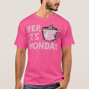 Camiseta Sim Sua Segunda-Feira Feira De Trabalho Semana Nad
