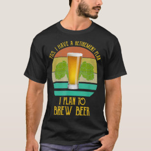 Camiseta Sim, Tenho Um Plano De Aposentação Que Pretendo Cr