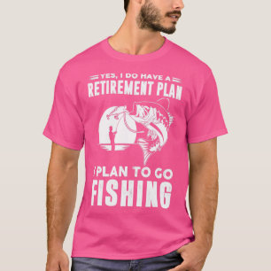 Camiseta Sim, tenho um plano de aposentadoria. Eu planejo i