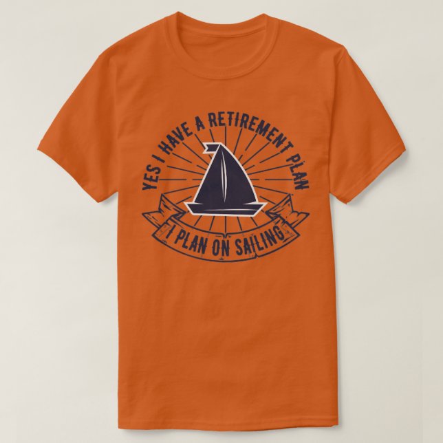 Camiseta Sim, Tenho Um Plano De Reforma Que Planejo Velejar (Frente do Design)