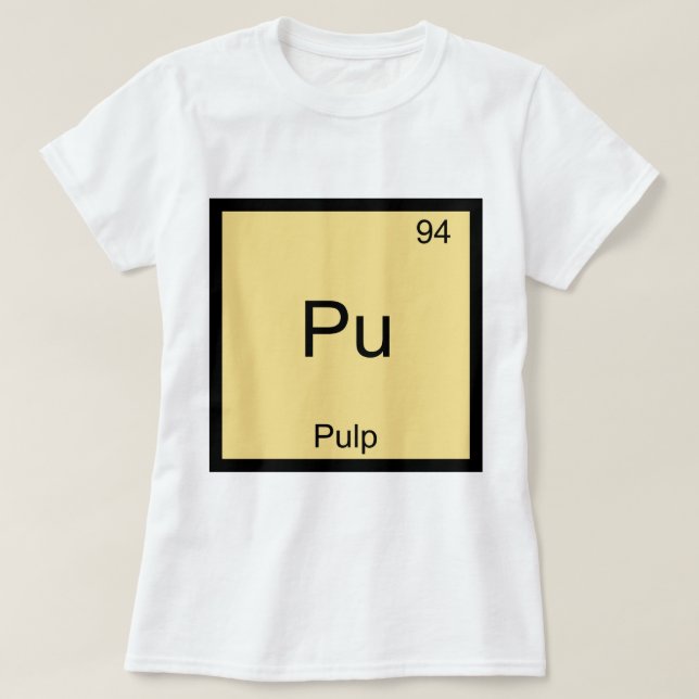 Camiseta Símbolo do Elemento Químico Engraçado Pu  (Frente do Design)