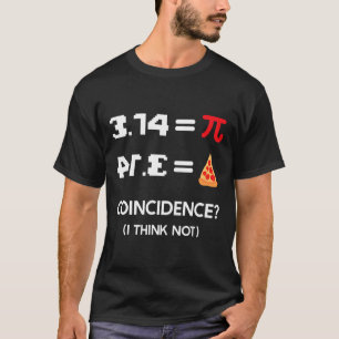 Camiseta Símbolo Pi Day 3.14 Pie Coincidência Eu Acho Não M
