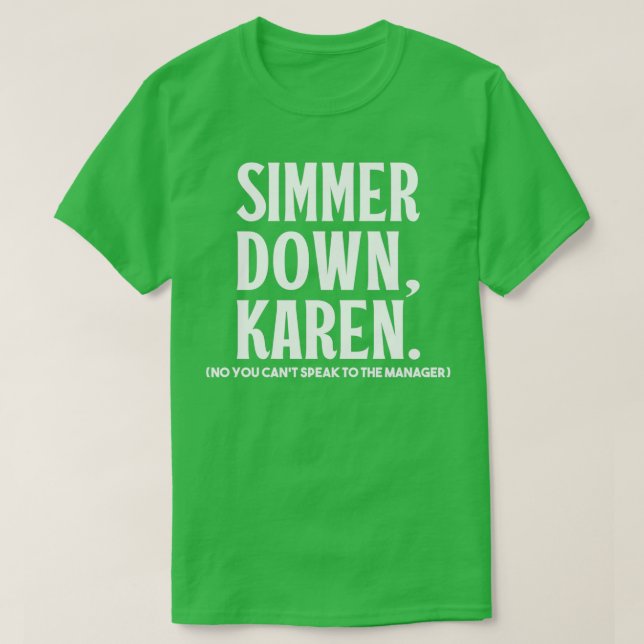 Camiseta Simmer Karen Você não pode falar com o Gerente Kar (Frente do Design)