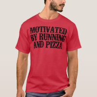 Simple Saying Funny Motivated By Running And Pizza