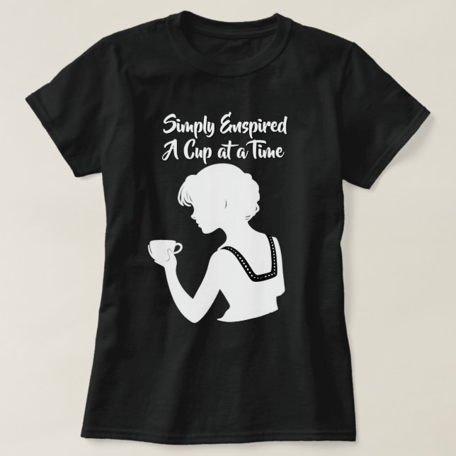 Camiseta "Simplesmente Inspirado Uma Xícara De Cada Vez" Am (Frente do Design)