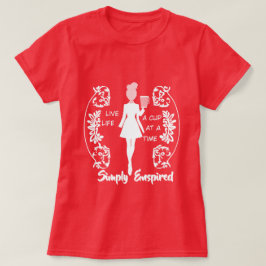 Camiseta Simplesmente Inspirado "Viva, a Vida Uma Xícara de